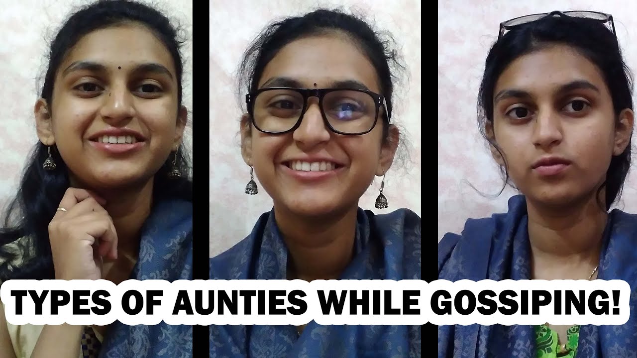 Types of Aunties while Gossiping!