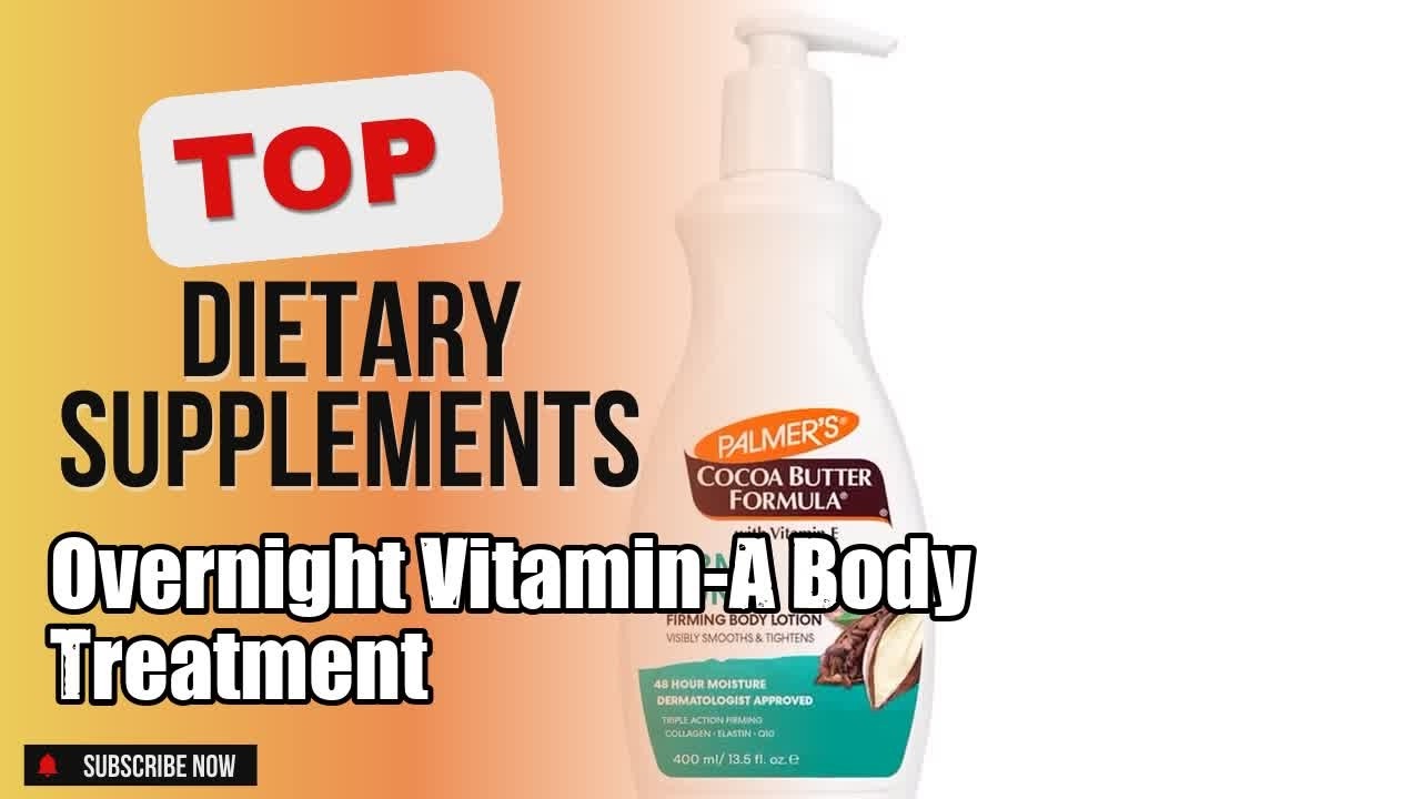 Top 10 Dietary Supplements about Overnight Vitamin-A Body Treatment BEST of NOW