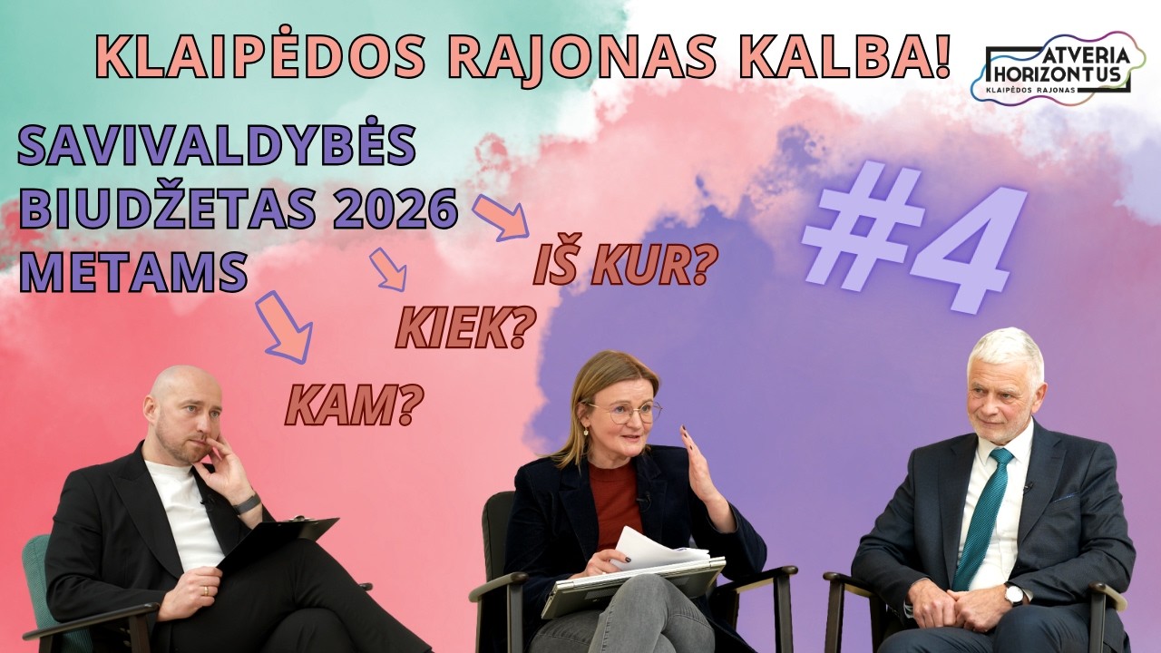 Klaipėdos rajonas kalba! #4 Savivaldybės biudžetas 2026 metams