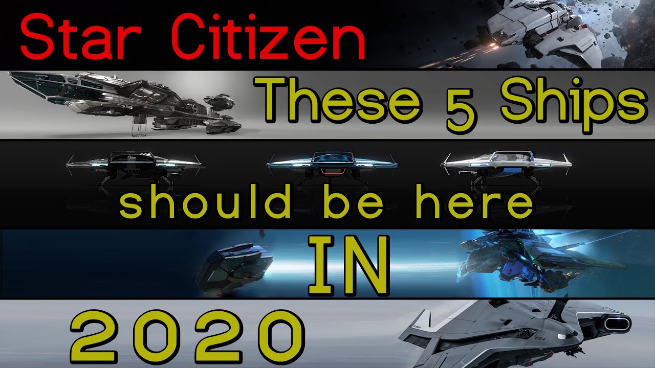 Star Citizen: Ships Still To Come In 2020