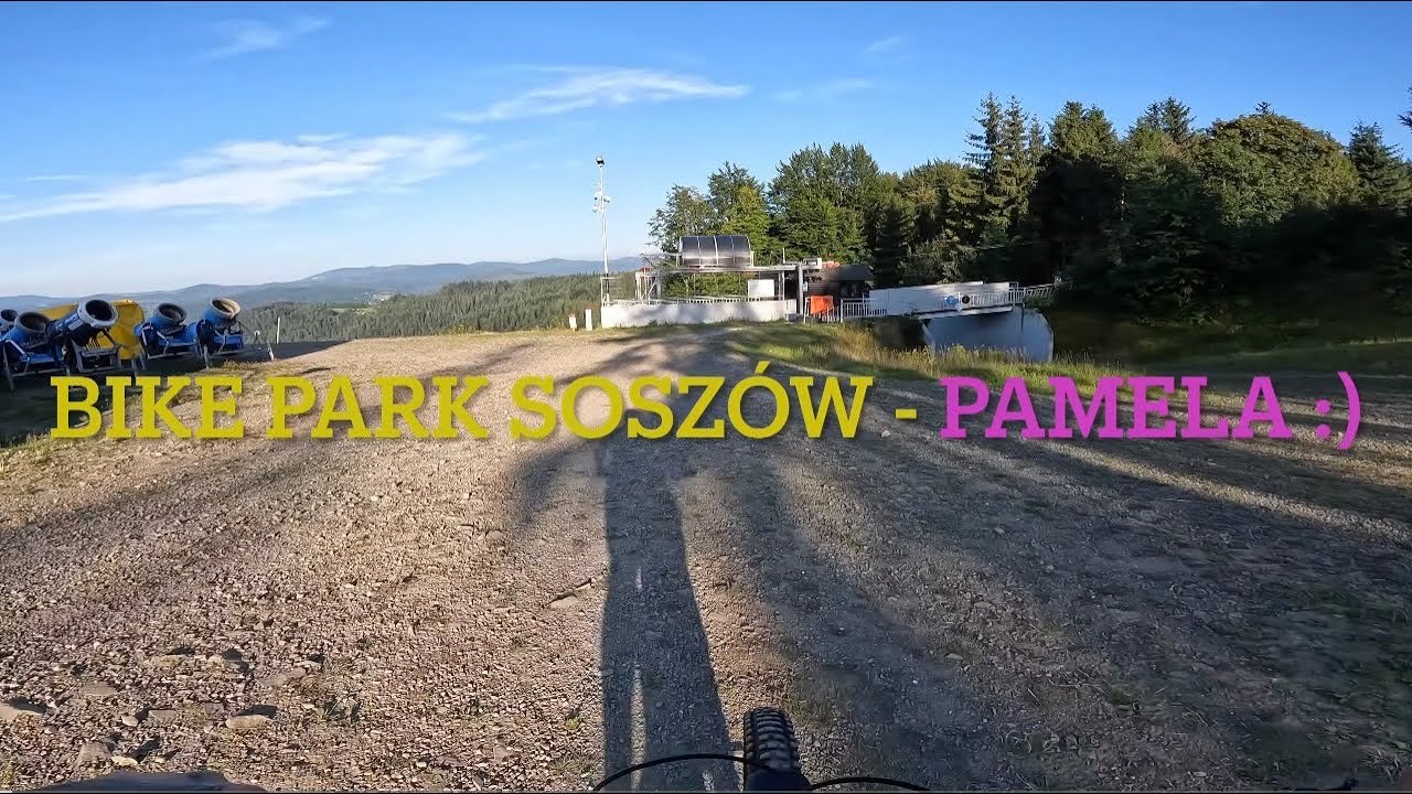 Pierwszy raz z Pamelą czyli Bike Park Soszów - Pamela