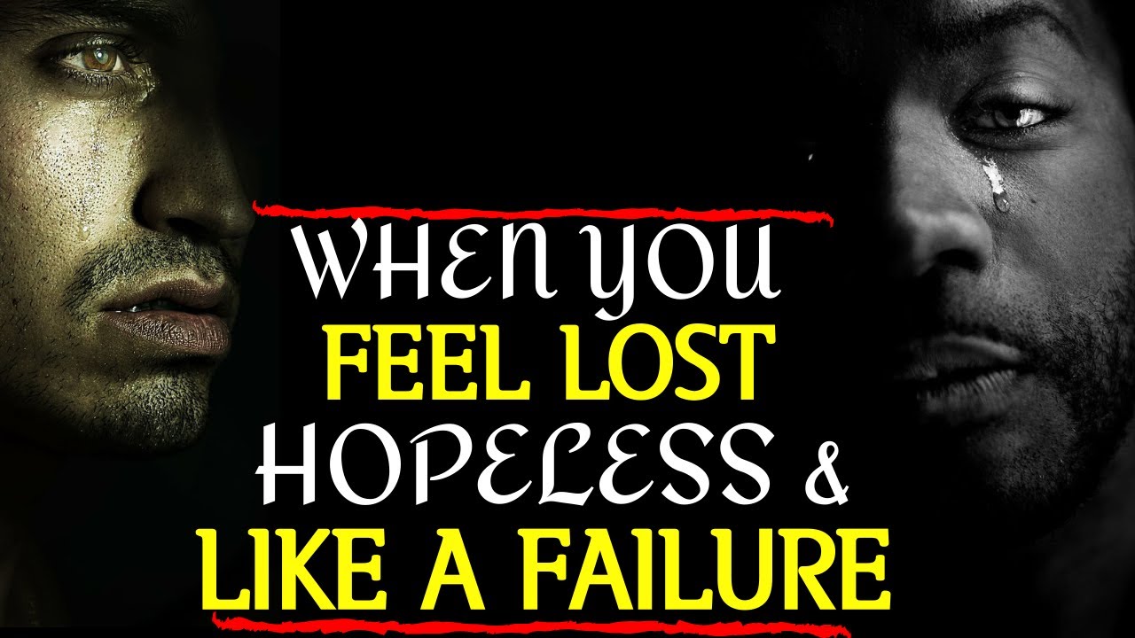 WHEN YOU FEEL LOST, HOPELESS & LIKE A FAILURE| POWERFUL CHRISTIAN MOTIVATION