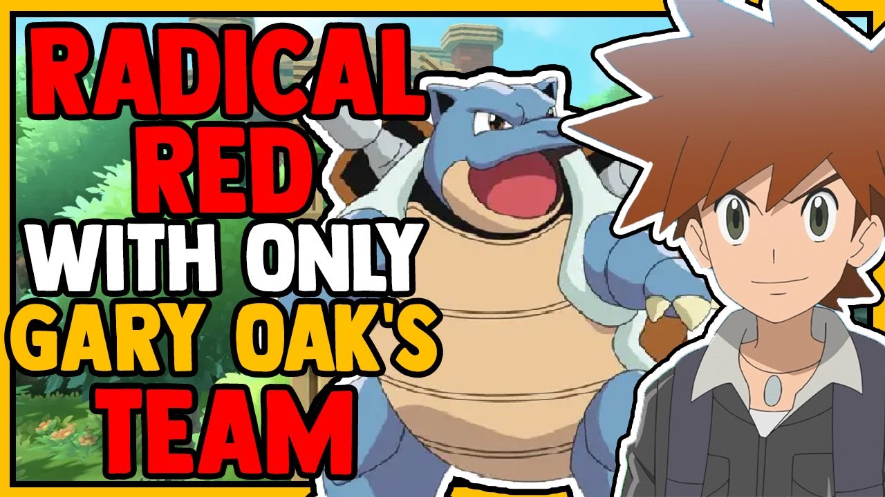 Can You Beat Pokemon Radical Red With ONLY GARY OAK'S POKEMON