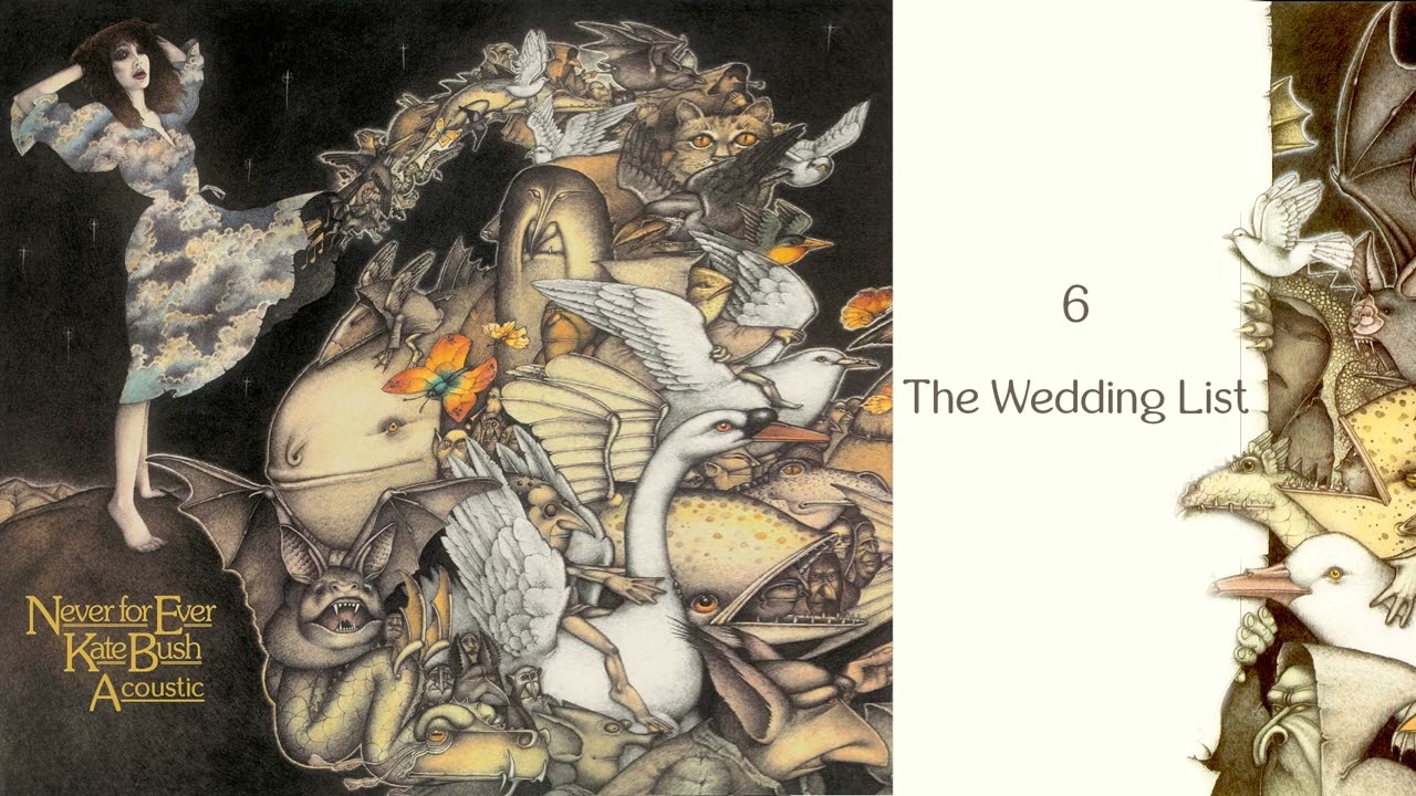 Kate Bush - Never For Ever (acoustic): 6 - The Wedding List