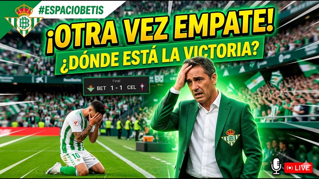 POST| REAL BETIS BALOMPIÉ  1 VS 1 CELTA DE VIGO| SIGUE LA CRISIS, EL JUEVES A MORIR EN EUROPA.