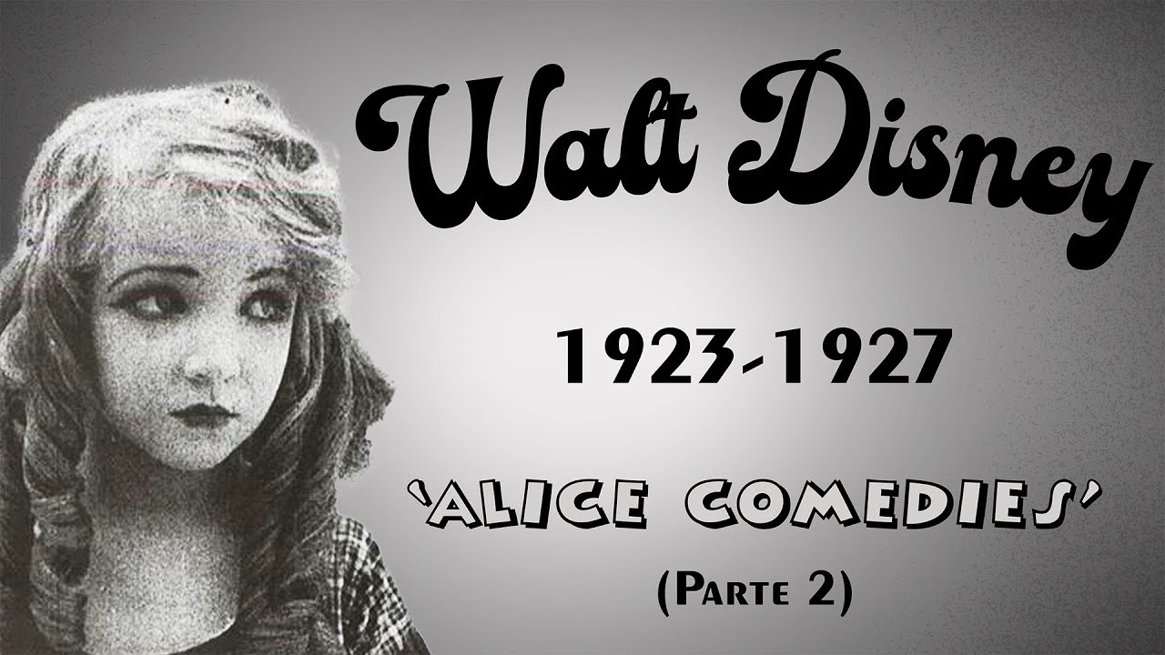 Historia de Walt Disney. Parte 2. Los 'ALICE COMEDIES' (1923-1927).