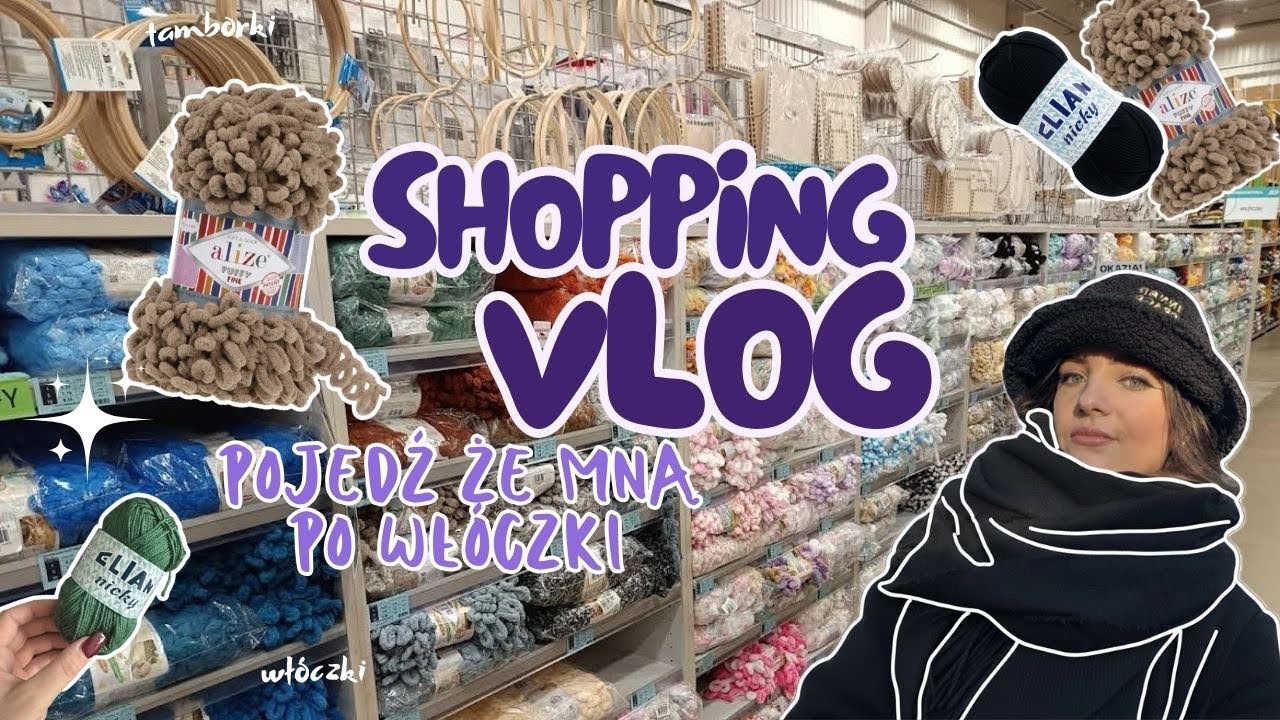 Shopping vlog: zakupy w Polimexie, poszukiwanie wł&oacute;czek & unboxing 🧶🛍️