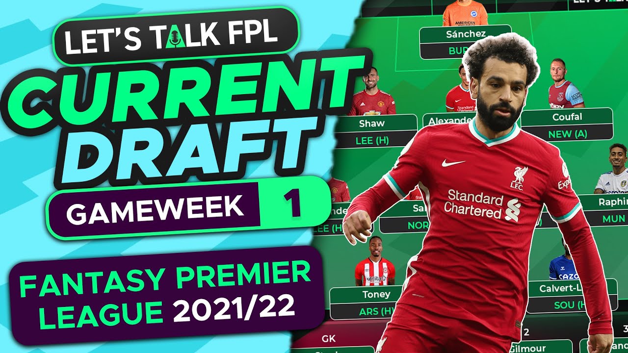 MY CURRENT FPL DRAFT | FANTASY PREMIER LEAGUE 2021/22 TIPS