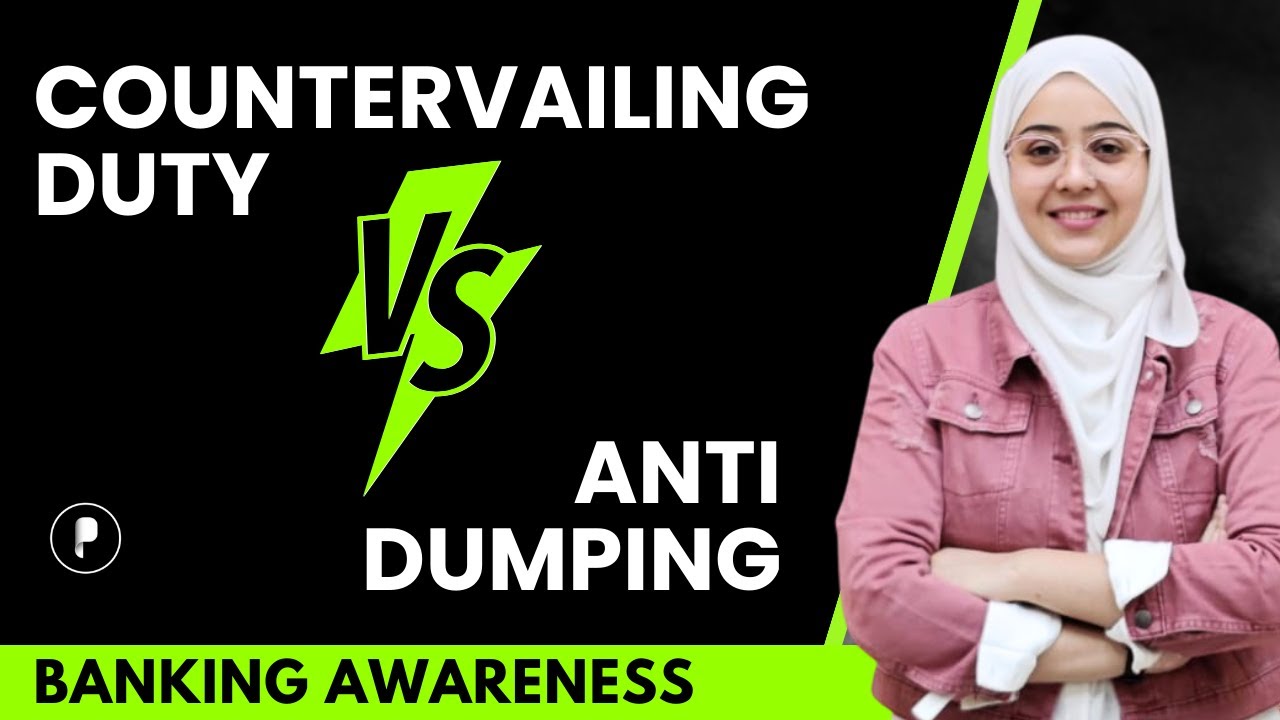 Anti Dumping Duty v/s Countervailing Duty | Detail Explanation | Banking Awareness