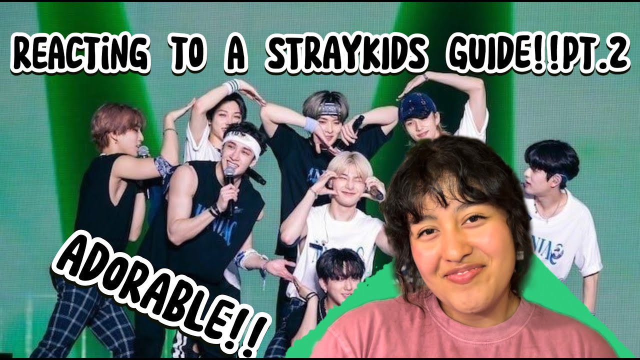 FINALLY REACTING TO A FULL STRAYKIDS GUIDE!! PT.2!!