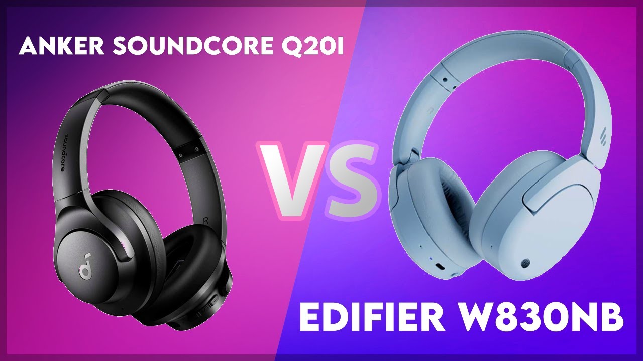 Anker SoundCore Q20i vs Edifier W830NB Technical Comparison
