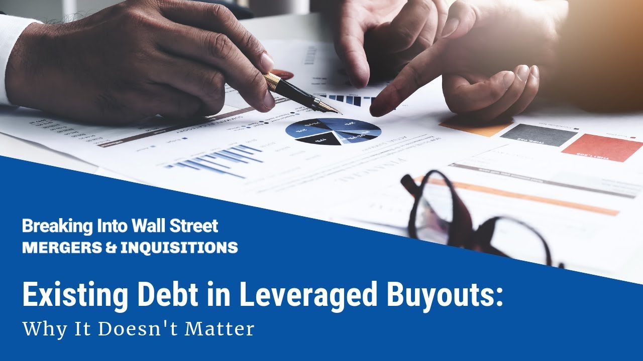 Existing Debt in Leveraged Buyouts: Why It Doesn't Matter