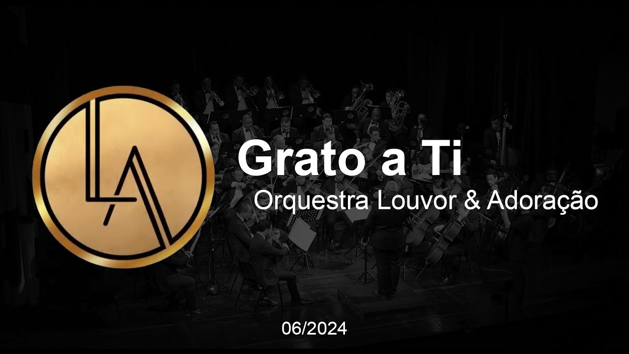 Orquestra L & A - Grato a Ti
