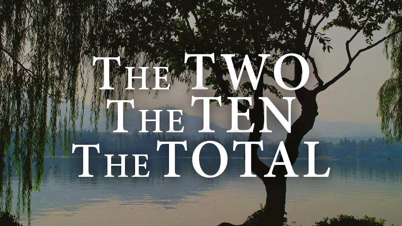 The Two, The Ten, The Total