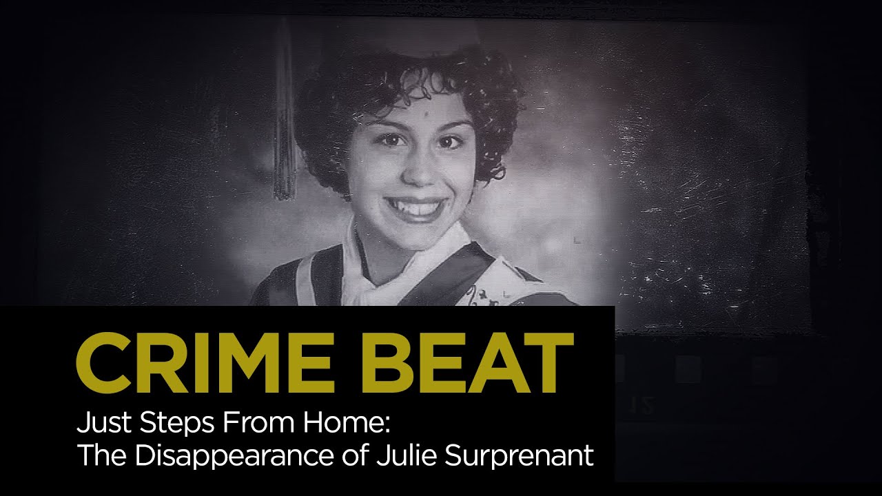 Crime Beat: Just Steps From Home: The Disappearance of Julie Surprenant | S6 E26