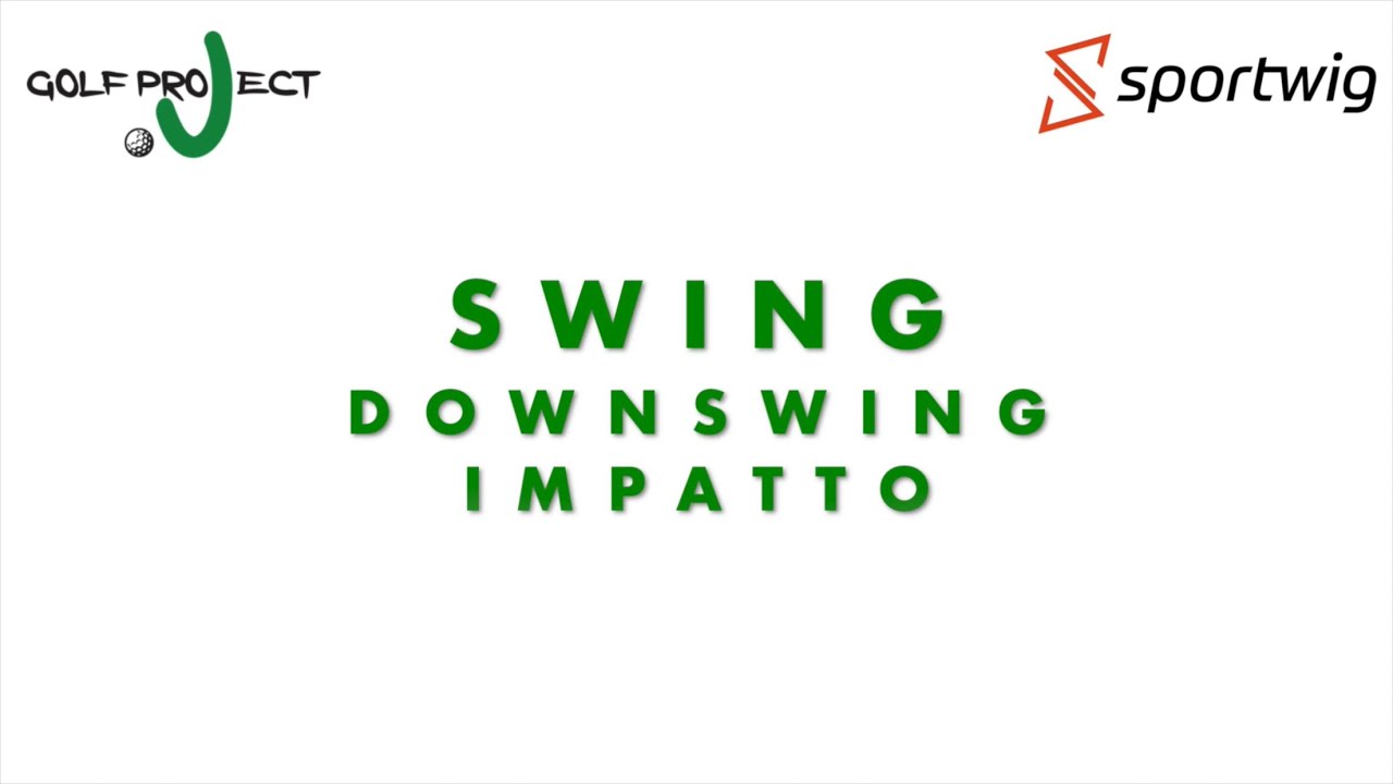 Lo Swing - Donwswing & Impatto - Le Basi per un Golf Perfetto 👍🏼 ⛳️