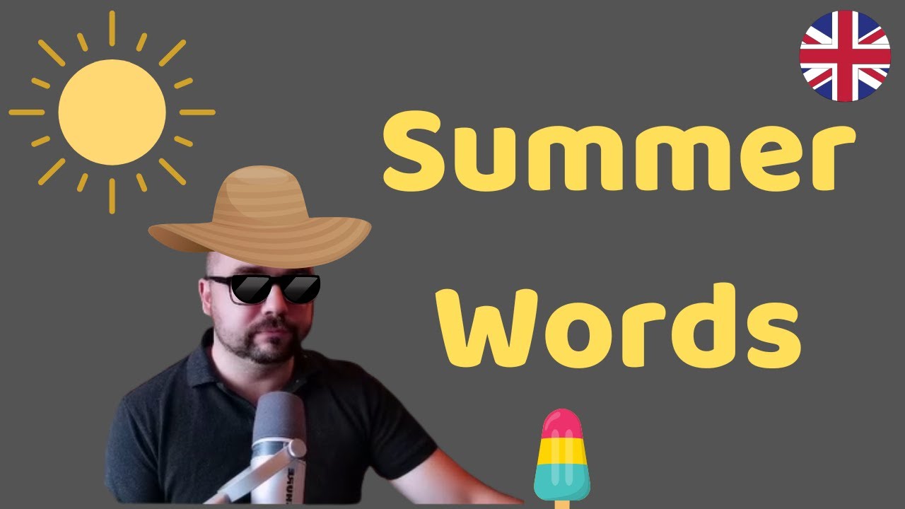 Anglų kalbos pamokos pradedantiesiems: Vasaros žodynas / Summer words