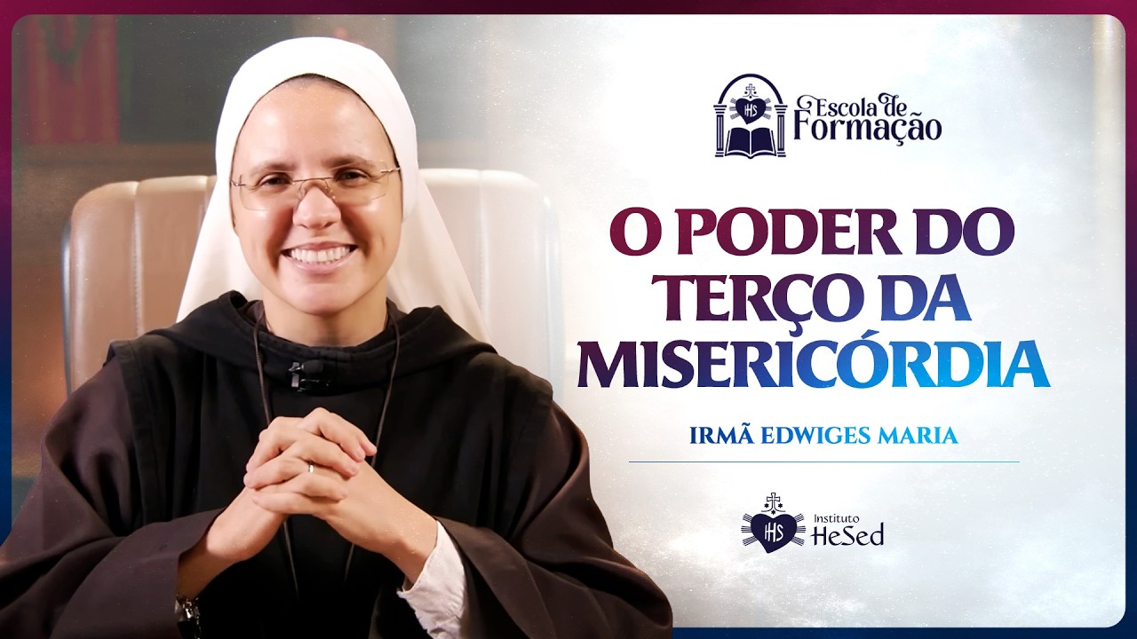 O poder do Ter&ccedil;o da Miseric&oacute;rdia | Semana da Miseric&oacute;rdia | Dia 3 | Irm&atilde;  Edwiges Maria