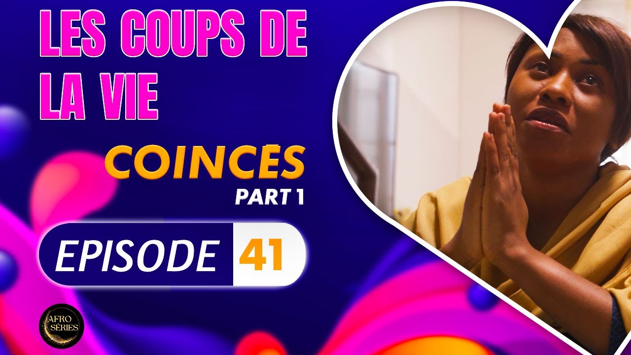 Série - Les Coups de la Vie - COINCES  - Episode 1 - Saison 2 Ep.41