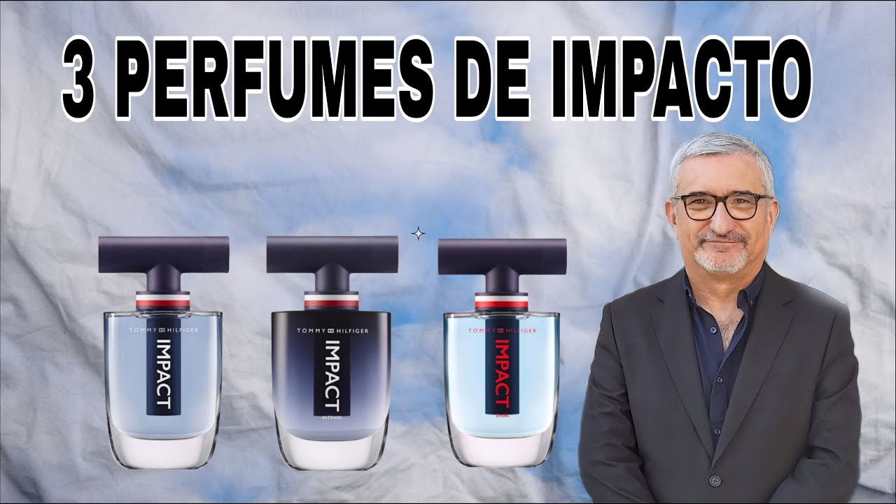 3 PERFUMES DE IMPACTO | TOMMY IMPACT Y SUS FLANKERS