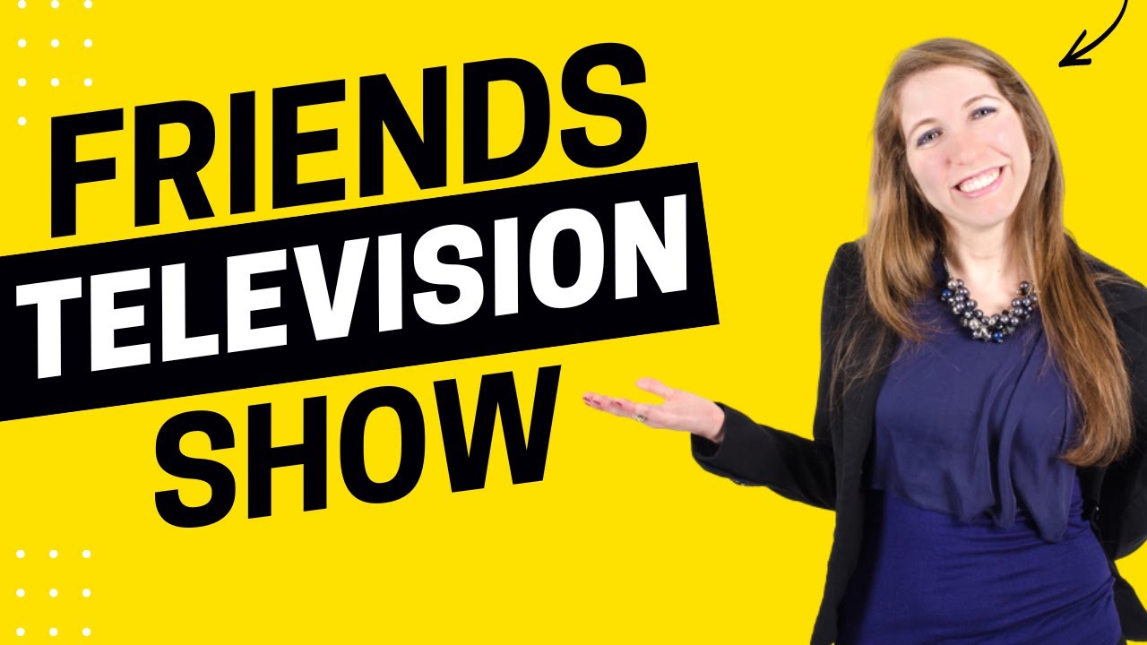 Learn English with Friends: The TV Show and the People - All Ears English Podcast 1694