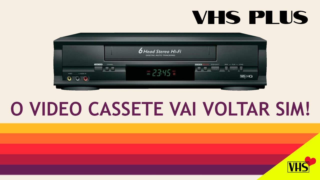 O Video Cassete Vai Voltar SIM!