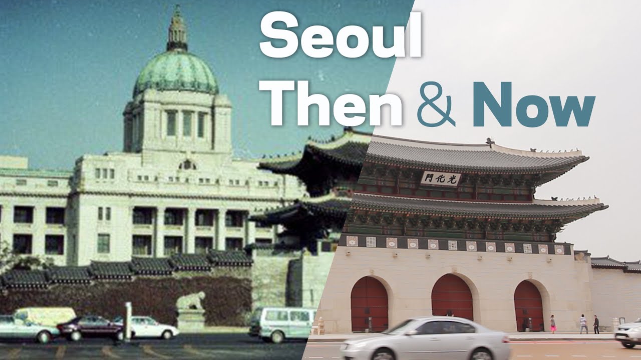 Seoul Then and Now