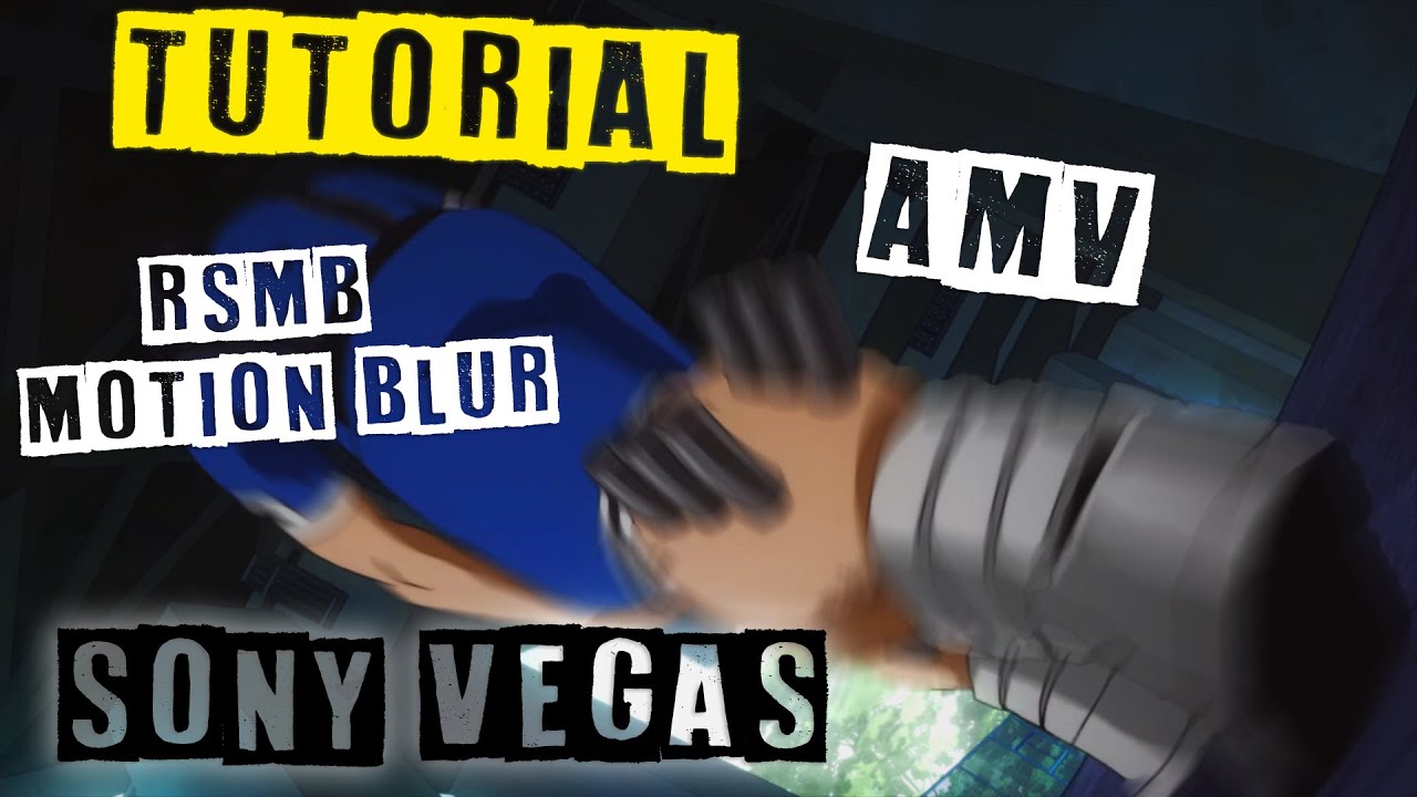 TUTORIAL AMV | RSMB EFFECT MOTION BLUR | SONY VEGAS