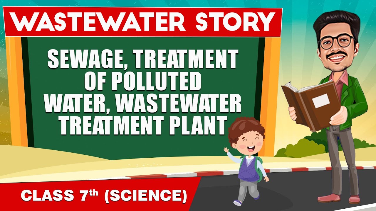 Wastewater Story in One Shot || Class 7th Science || Junoon Pro
