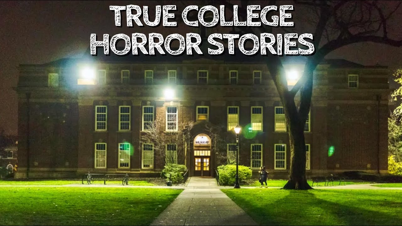 10 True College Horror Stories