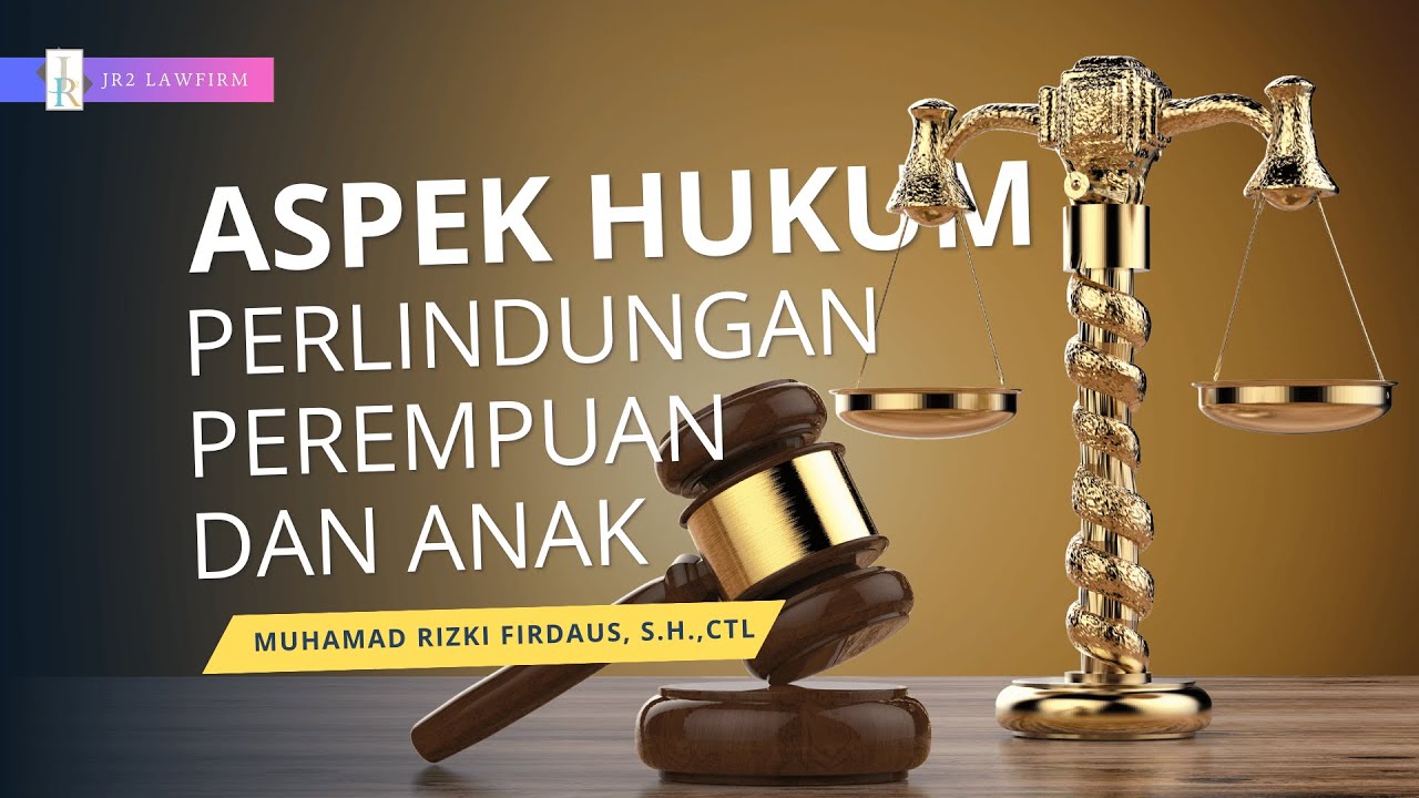 ASPEK HUKUM PERLINDUNGAN PEREMPUAN DAN ANAK - SEKOLAH AMAN ID
