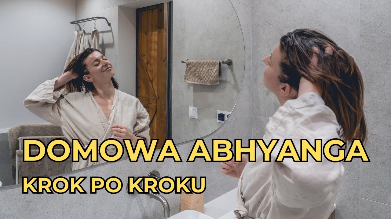 DOMOWA ABHYANGA - krok po kroku!