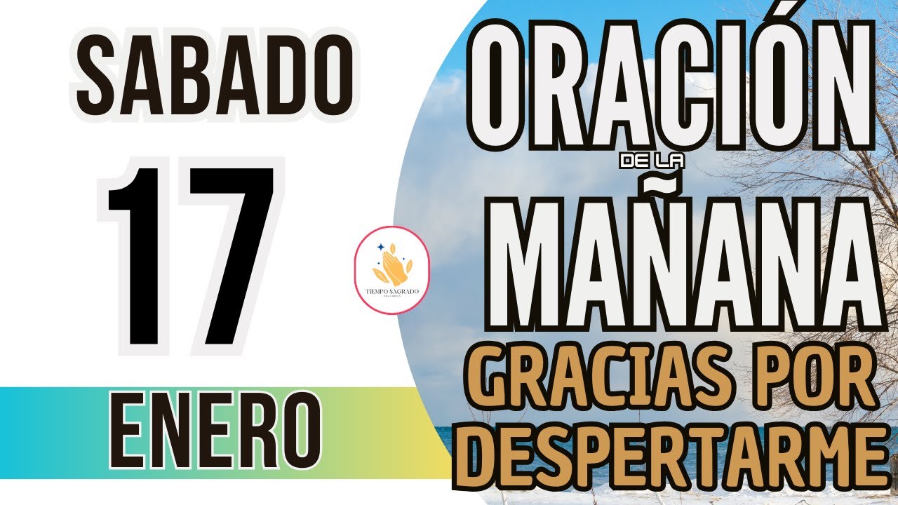 Oracion de la Mañana De Hoy Sabado 17 de Enero
