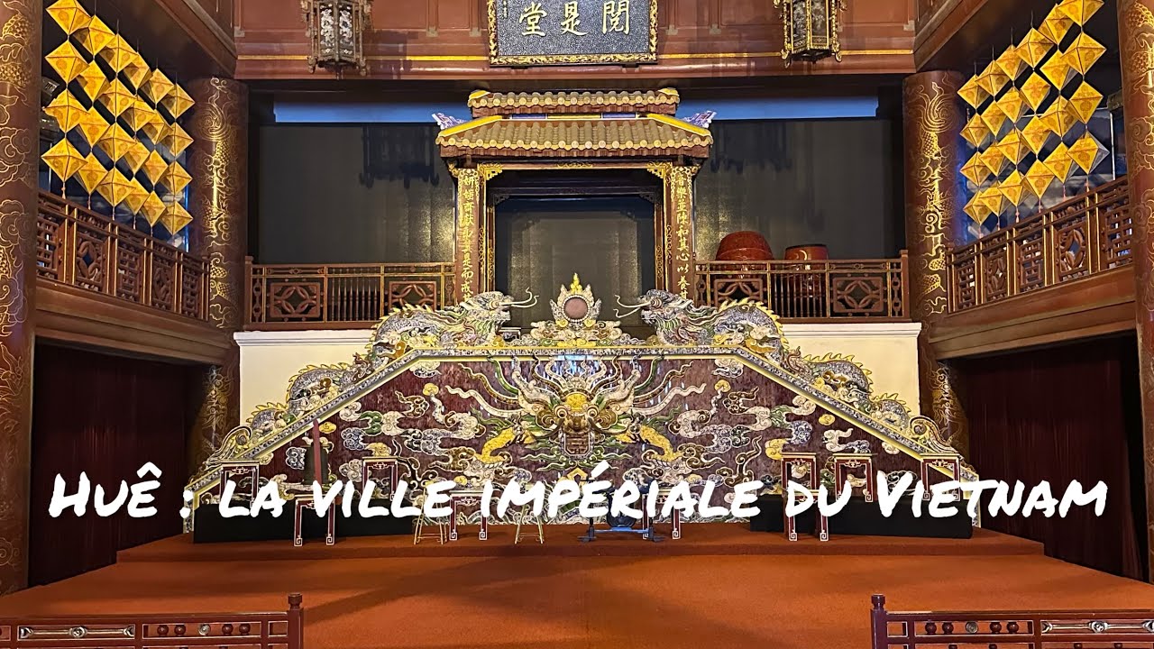 Huế : au cœur de l’empire vietnamien 🇻🇳