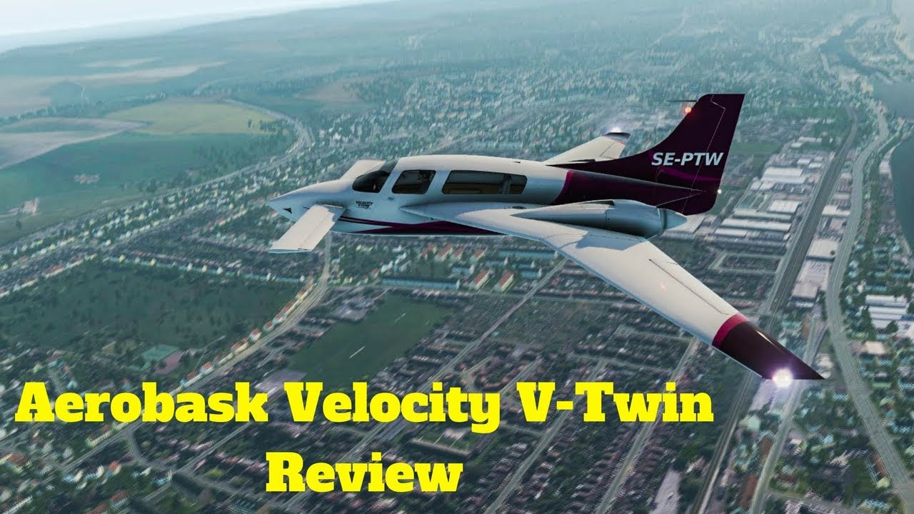 X-Plane 11 - Aerobask Velocity V-Twin - Review