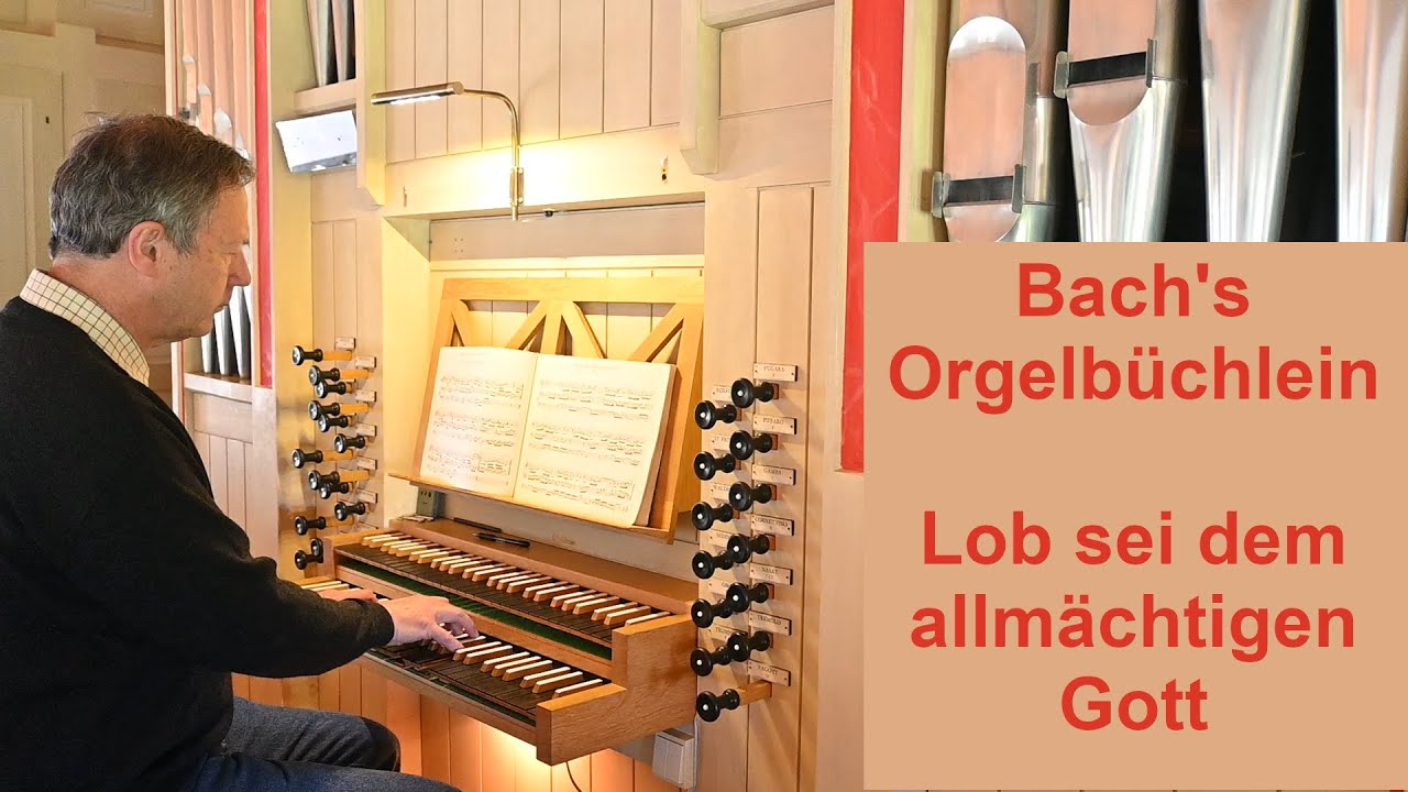 Bach:  Lob sei dem allmächtigen Gott, BWV 602 (Performing Bach's Orgelbüchlein)