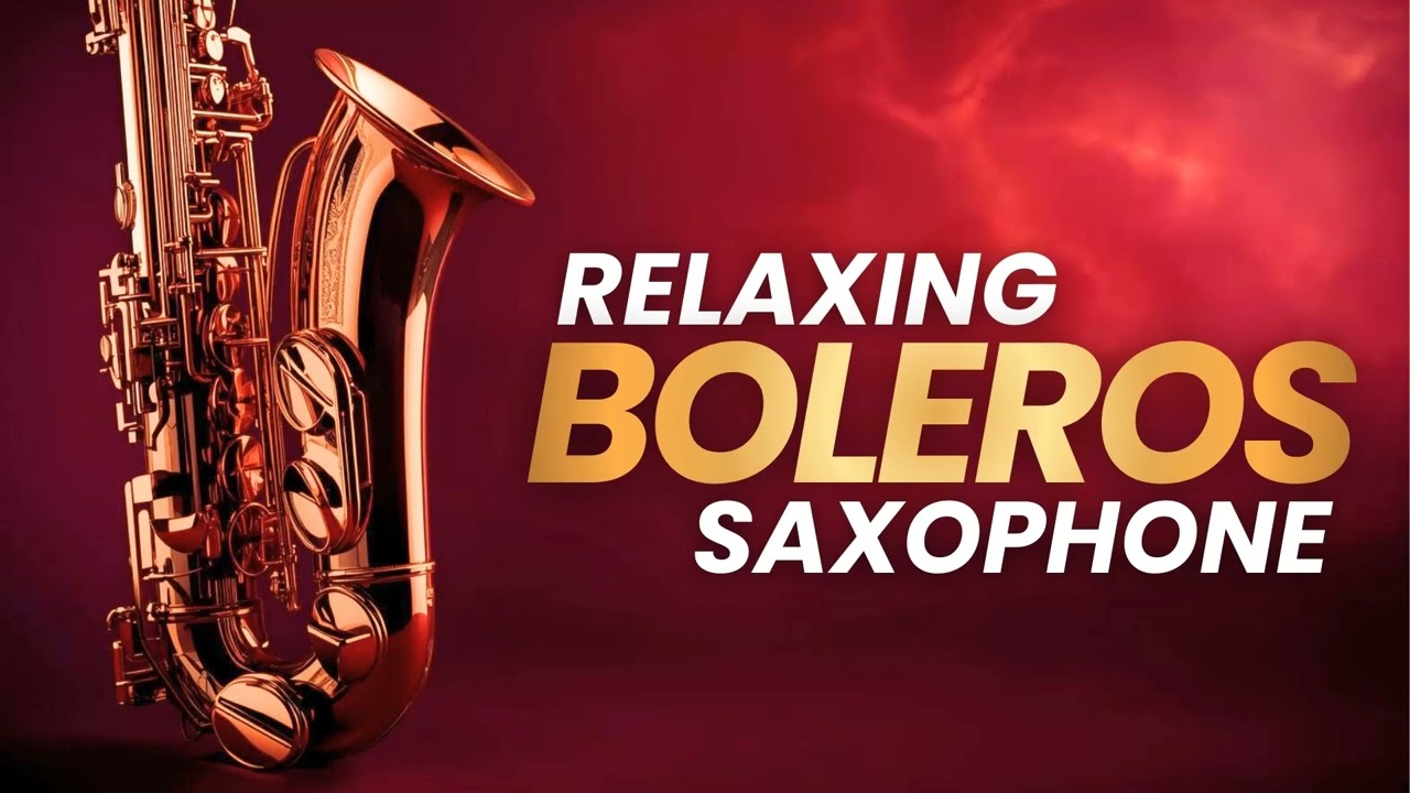 Boleros de Siempre – Saxofón que Enamora el Corazón