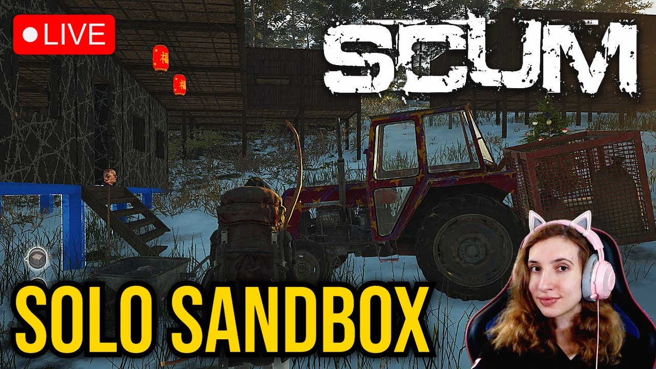 LIVE: SCUM | 🚜 A Girl & Her Tractor – Sandbox Mode (01/02) #miss_rofl #scum