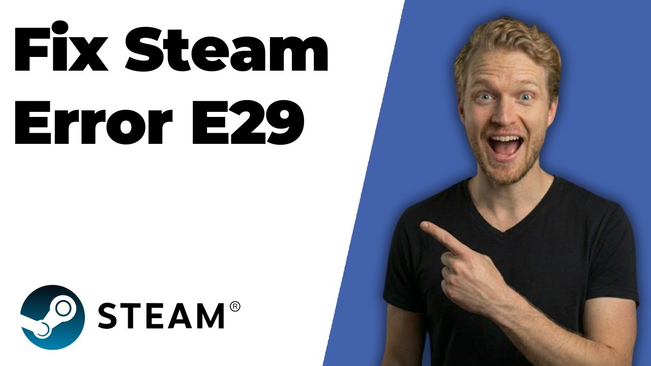 Fix Steam Error E29 (2026 Easy Guide)