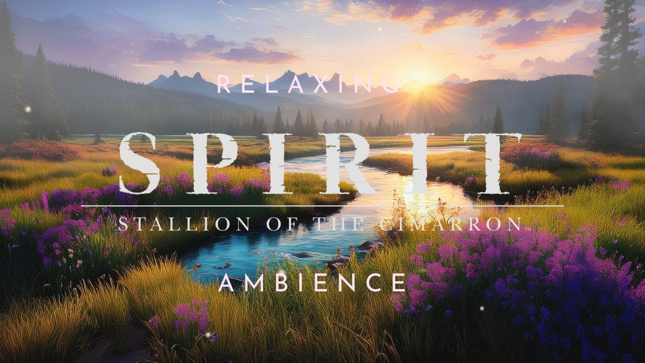 Spirit: Stallion of the Cimarron | 1 hour ambience with music and nature sounds for studying