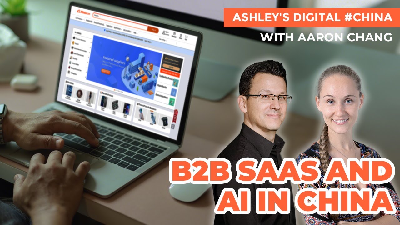 Navigating the B2B Landscape in China: from SaaS to AI | Interview with Aaron Chang