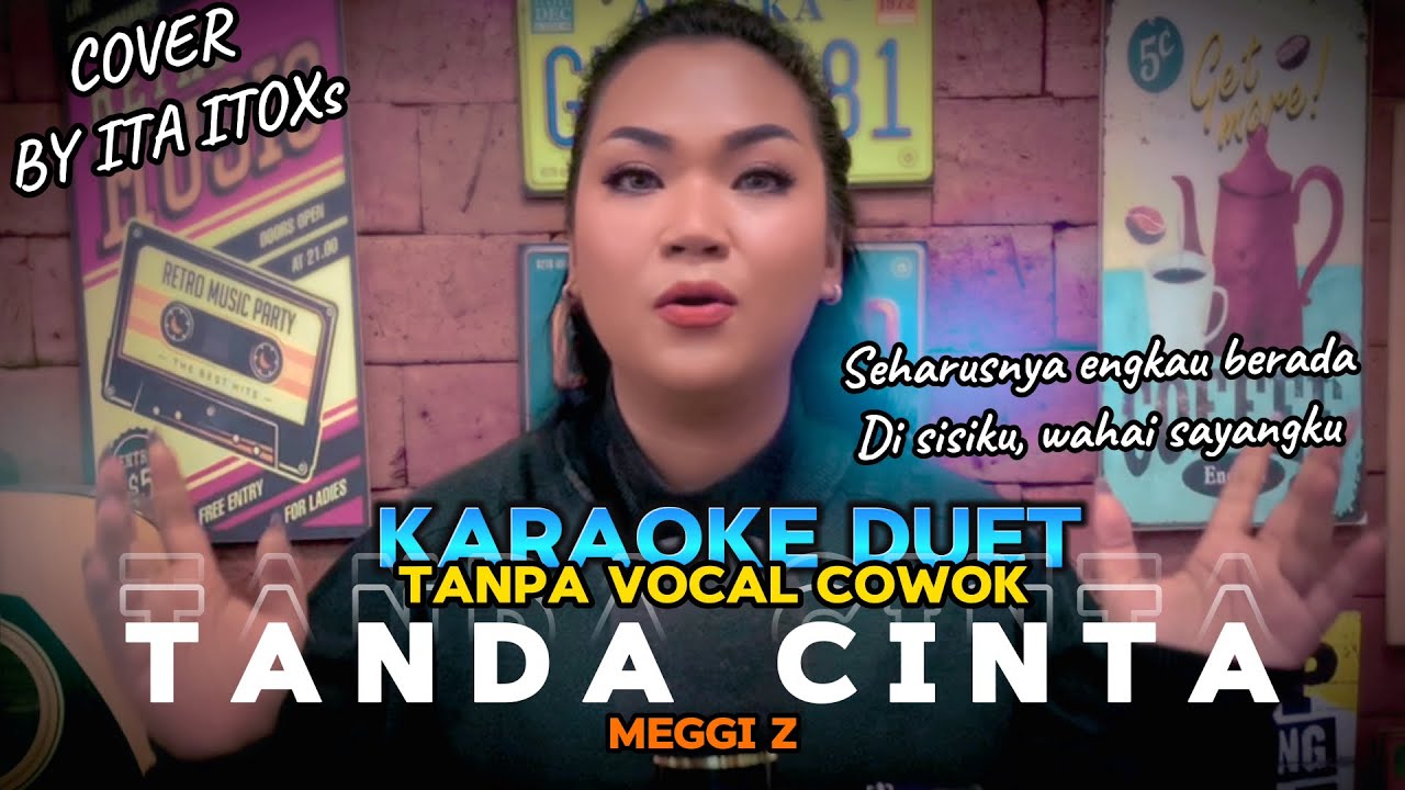 TANDA CINTA ~ MEGGI Z || KARAOKE DUET TANPA VOCAL COWOK - COVER BY ITA ITOXS