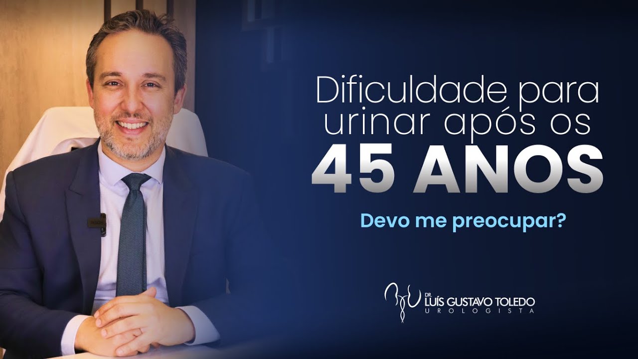 Dificuldade para urinar ap&oacute;s os 45 anos. Quando voc&ecirc;, Homem, deve se preocupar?