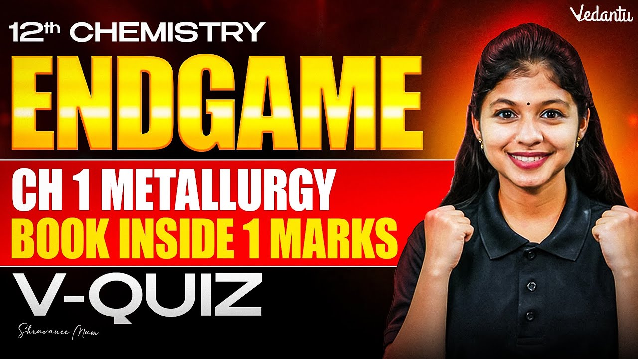 12th Chemistry | Chapter 1 Metallurgy Book Inside 1 Marks V-Quiz | ENDGAME | Shravanee Ma'am