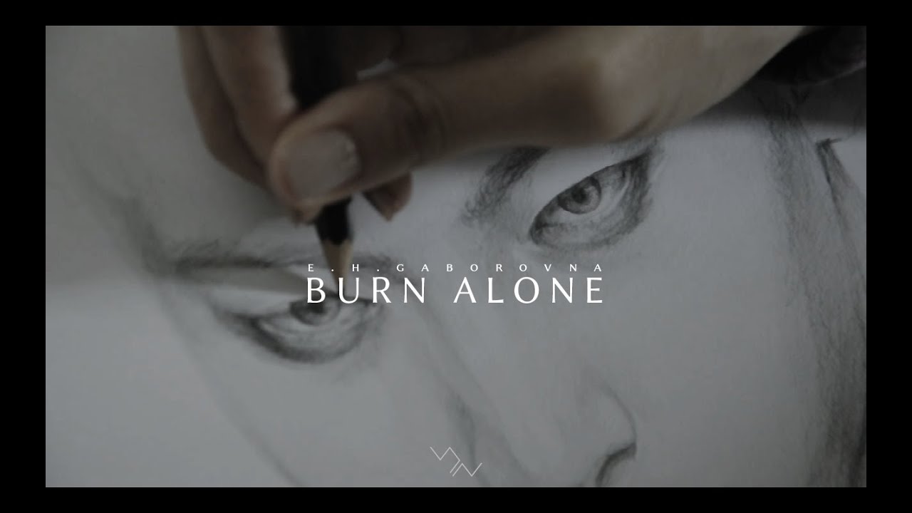 Burn Alone ( Tao ) - Process Film [ Gaborovna ]