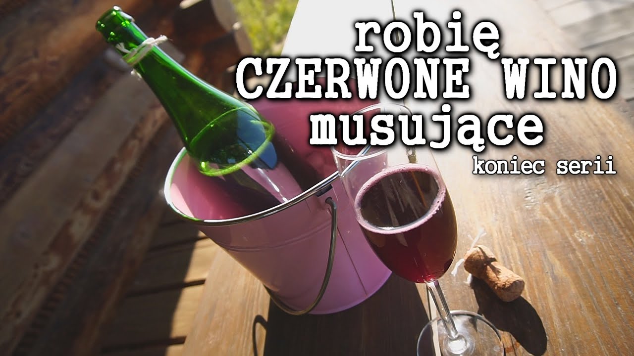 Robię czerwone WINO musujące DEGUSTACJA | Dom Pachnący Żywicą