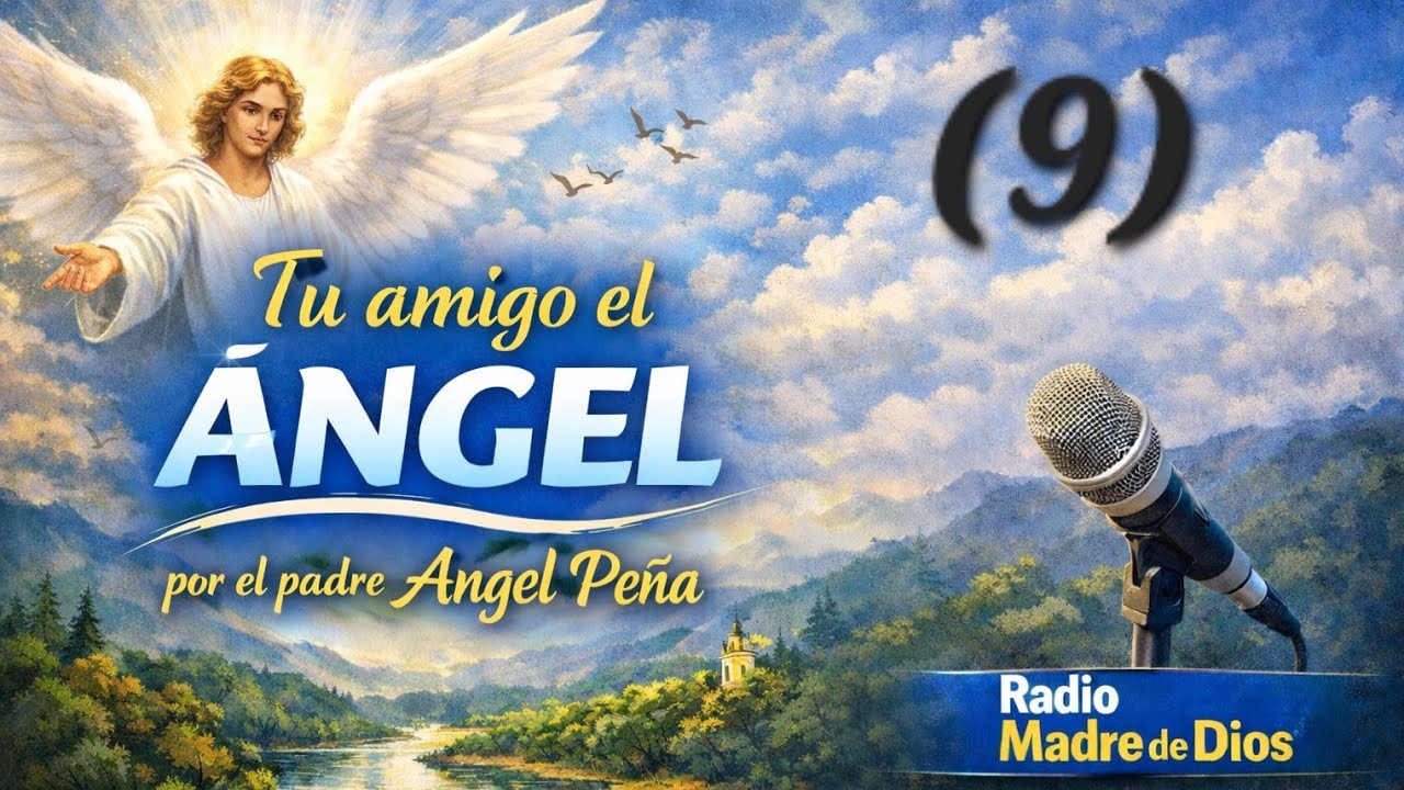 TU AMIGO, EL ÁNGEL. Libro del Padre Ángel Peña. (9)