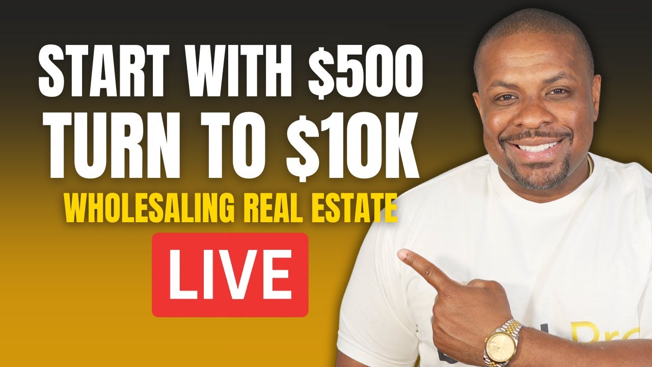 How to Start Wholesaling Real Estate with $500 (Turn It Into $10K)