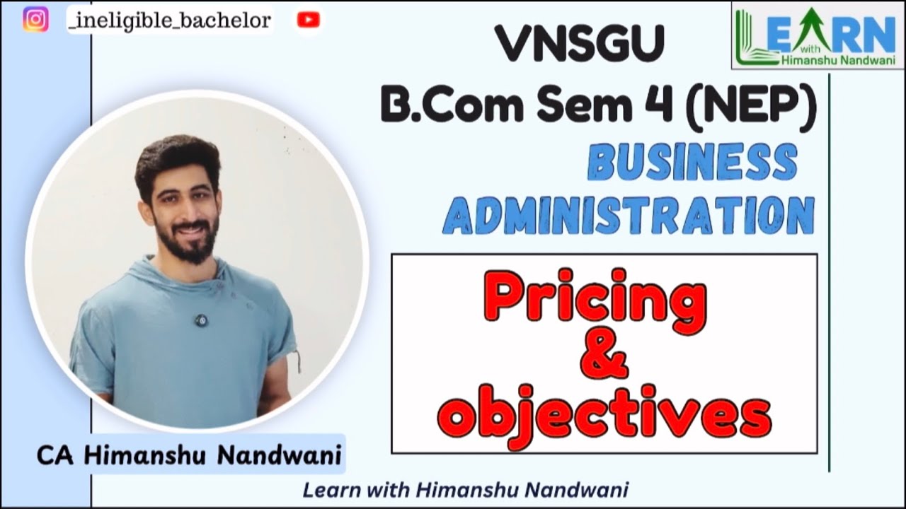 Pricing & Objectives of pricing | VNSGU | Business Administration for B.Com sem 4| #himanshunandwani