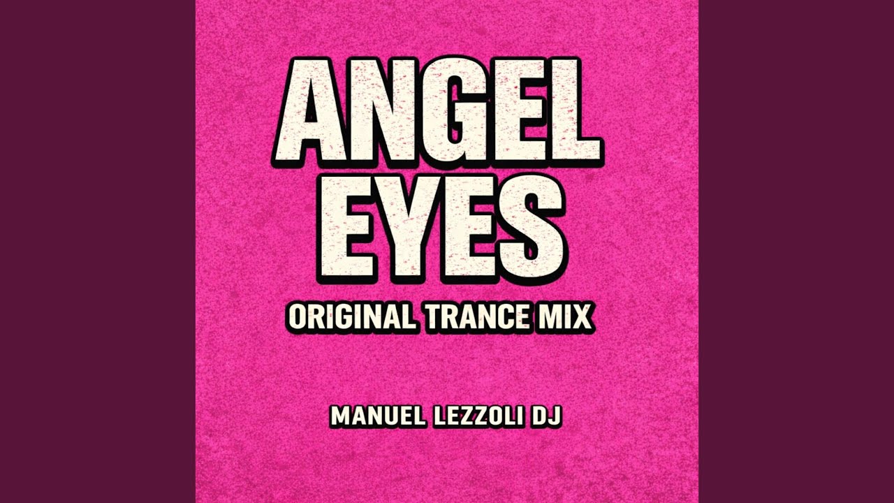 Angel Eyes Original Trance Mix